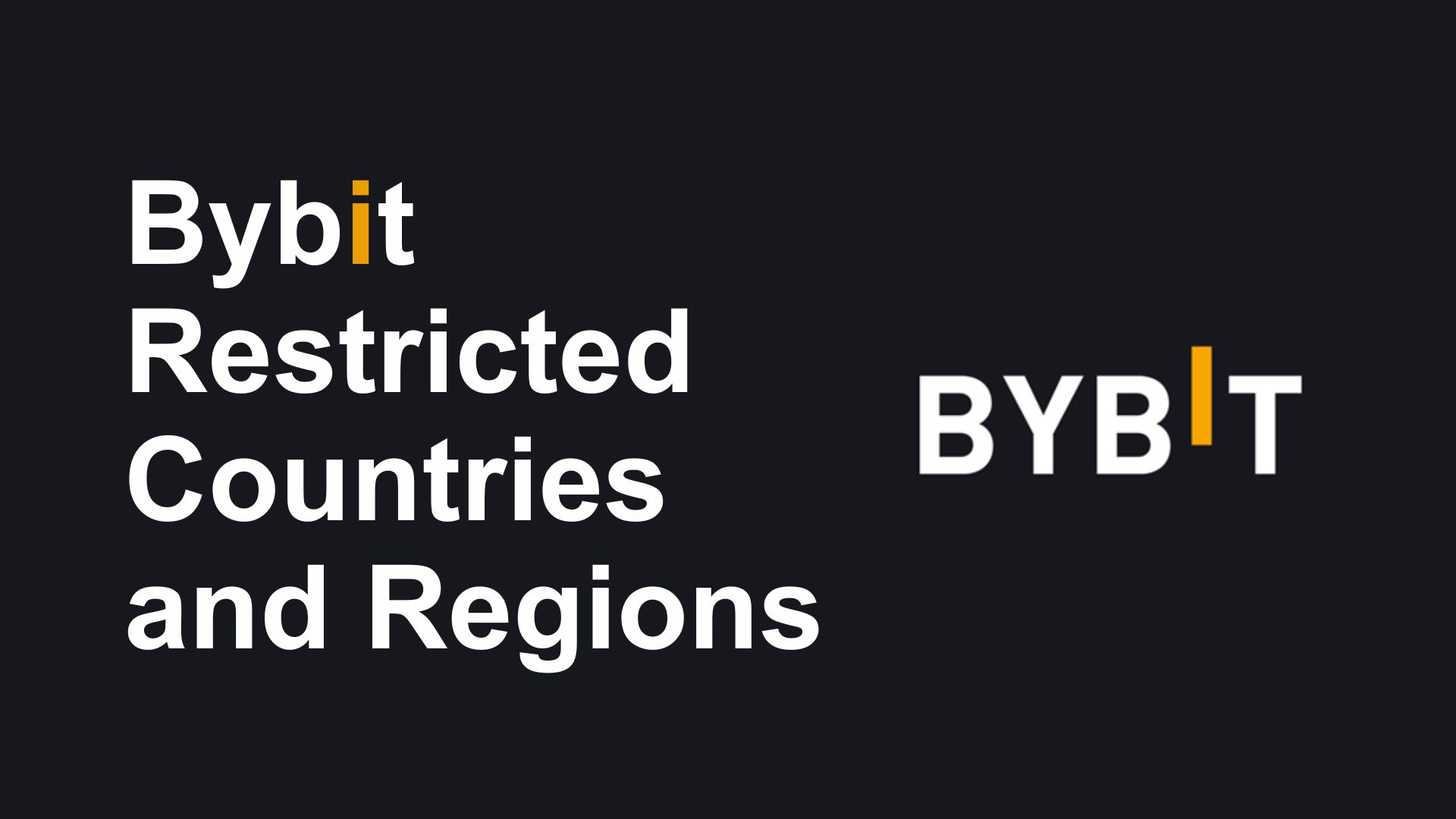 Bybit Restricted Countries and Regions