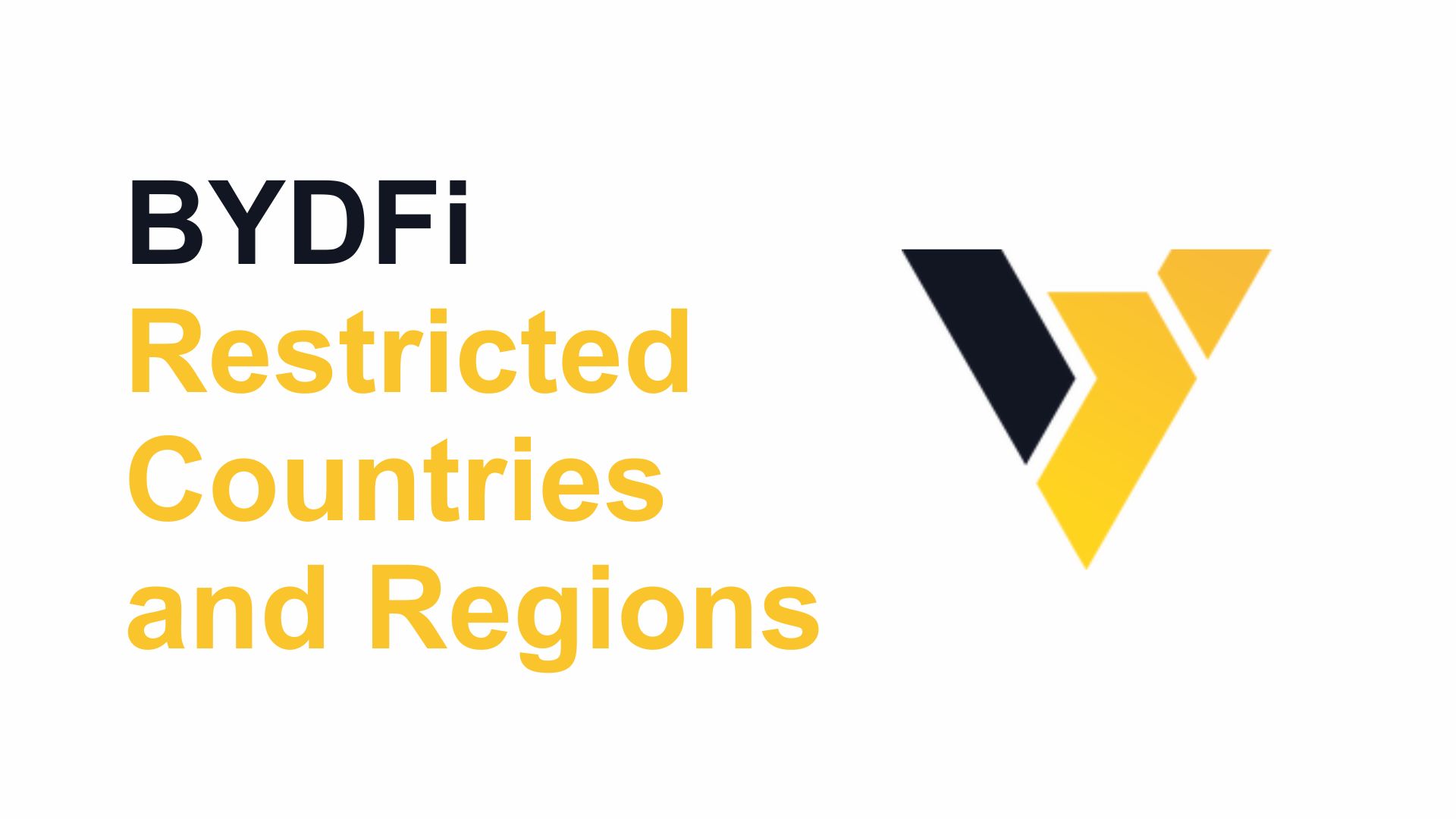BYDFi Restricted Countries