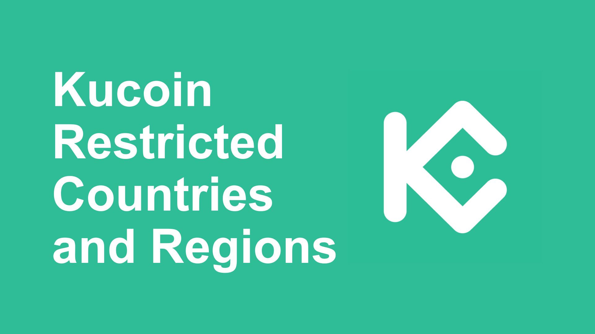 Kucoin Restricted Countries and Regions