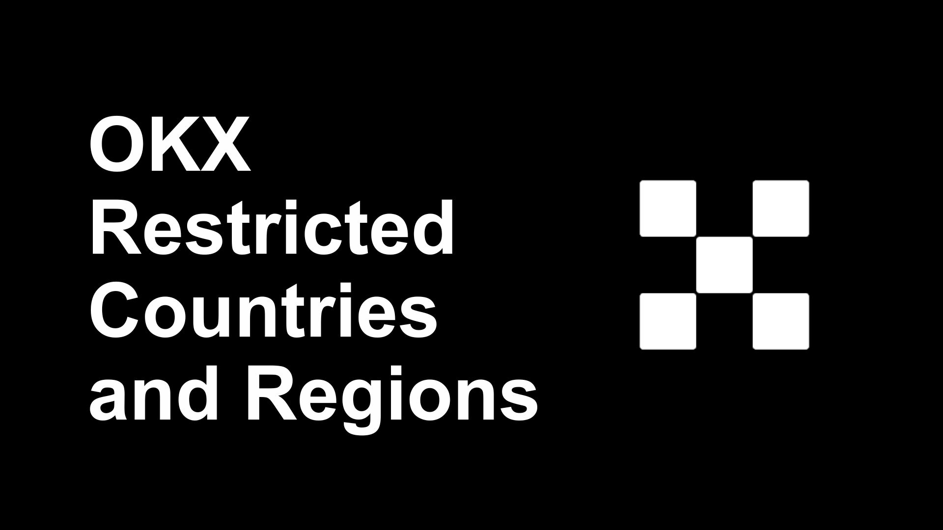 OKX Restricted Countries and Regions