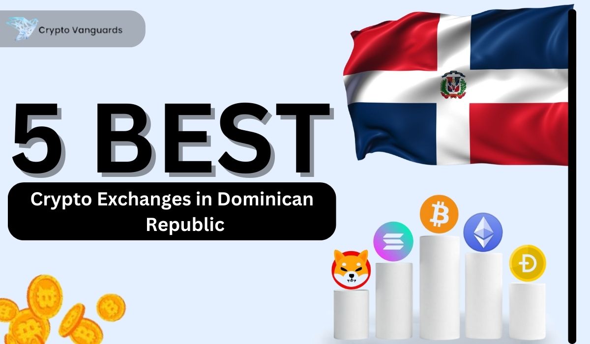 Best Crypto Exchanges in Dominican Republic (2025) - Crypto Vanguards