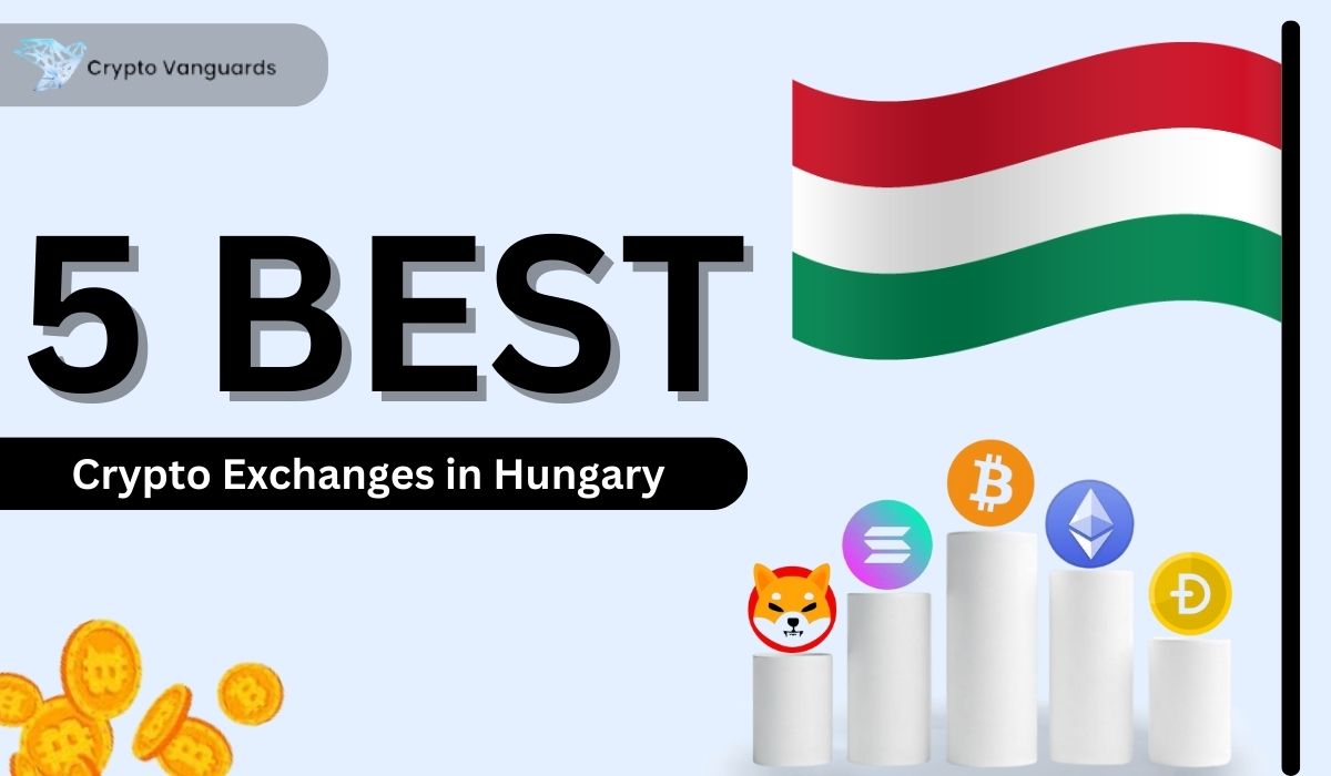 Best Crypto Exchanges in Hungary (2025) - Crypto Vanguards