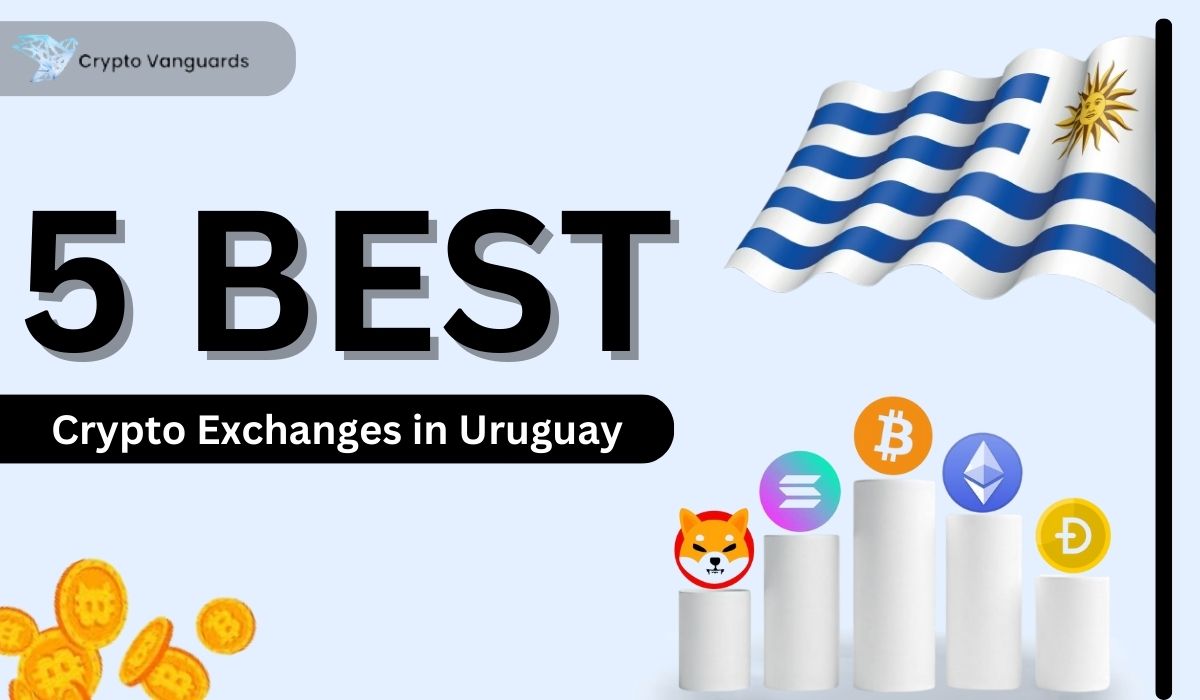 Best Crypto Exchanges in Uruguay (2025) - Crypto Vanguards