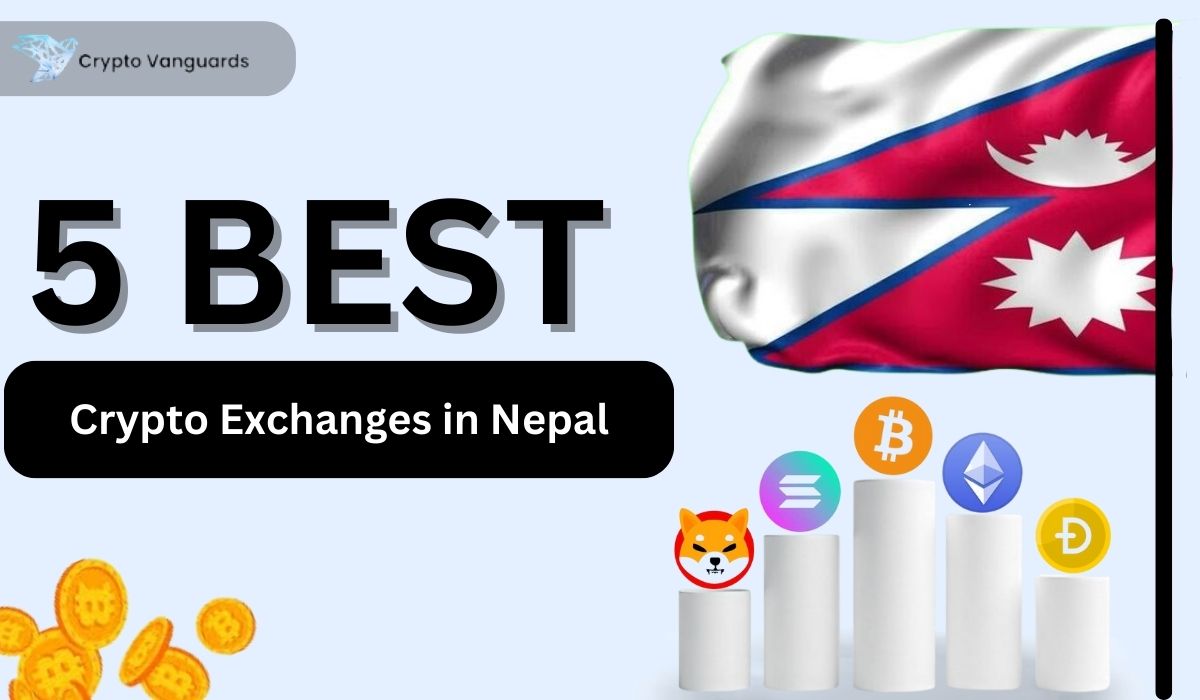 Best Crypto Exchanges in Nepal (2025) - Crypto Vanguards